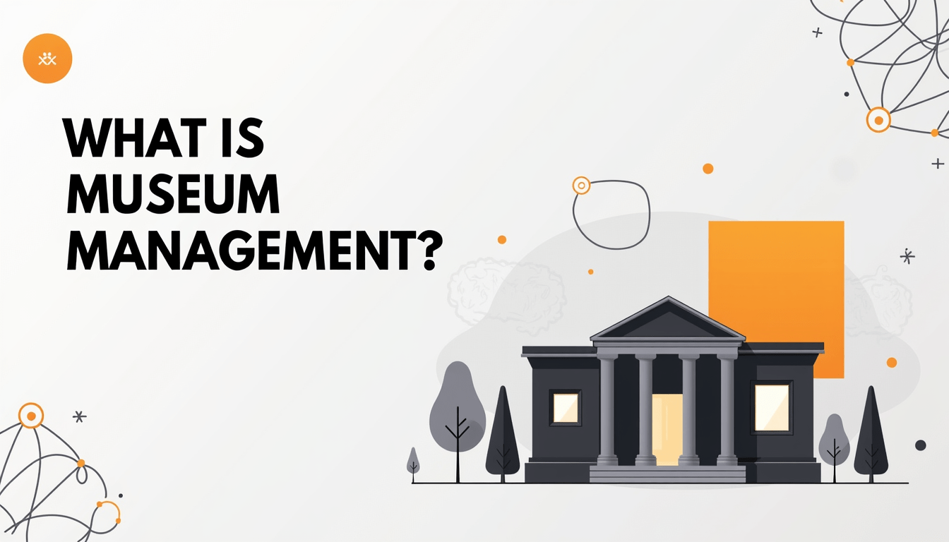What Is Museum Management?