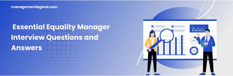 Essential Equality Manager Interview Questions and Answers