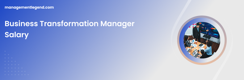 Business Transformation Manager Salary