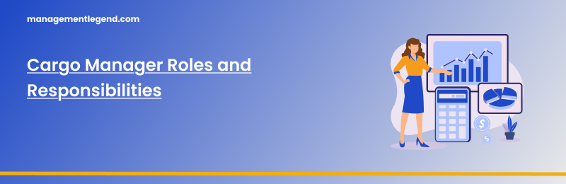 Cargo Manager Roles and Responsibilities