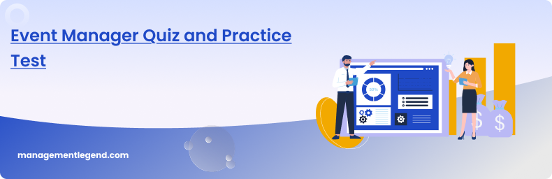 Event Manager Quiz and Practice Test