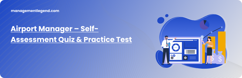 Airport Manager – Self-Assessment Quiz &amp; Practice Test