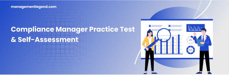 Compliance Manager Practice Test & Self-Assessment
