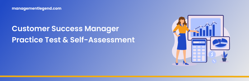 Customer Success Manager Practice Test & Self-Assessment