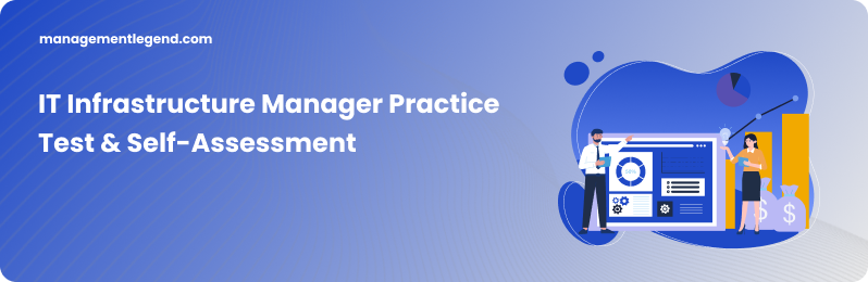 IT Infrastructure Manager Practice Test & Self-Assessment